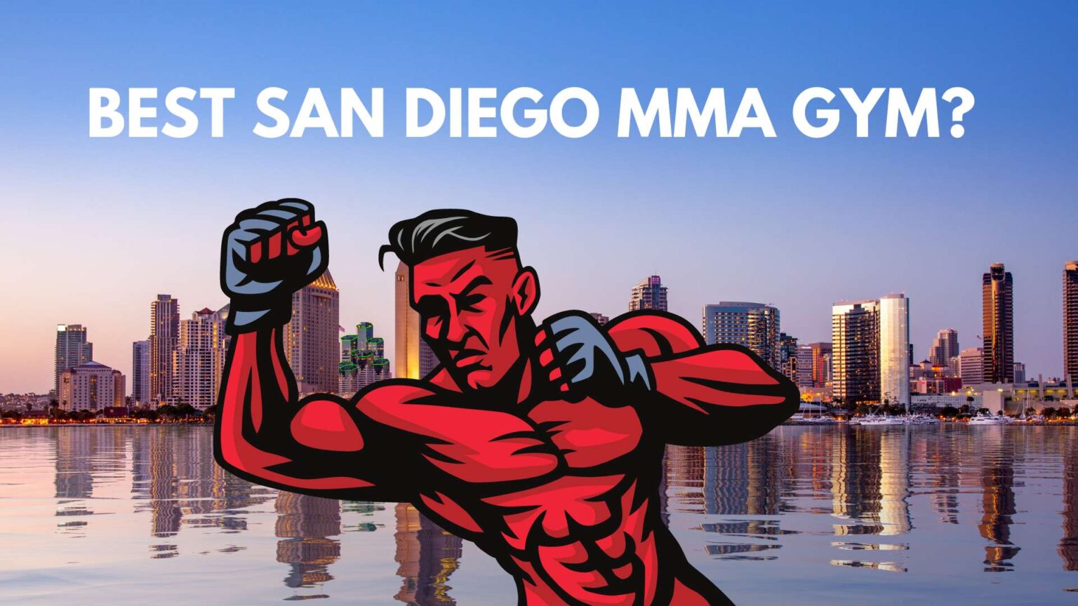 Top San Diego MMA gyms, which one is the best?