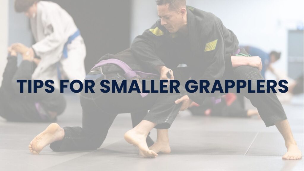 BLACK BELT TIPS FOR SMALLER GRAPPLERS