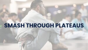 Jiu-Jitsu Plateaus